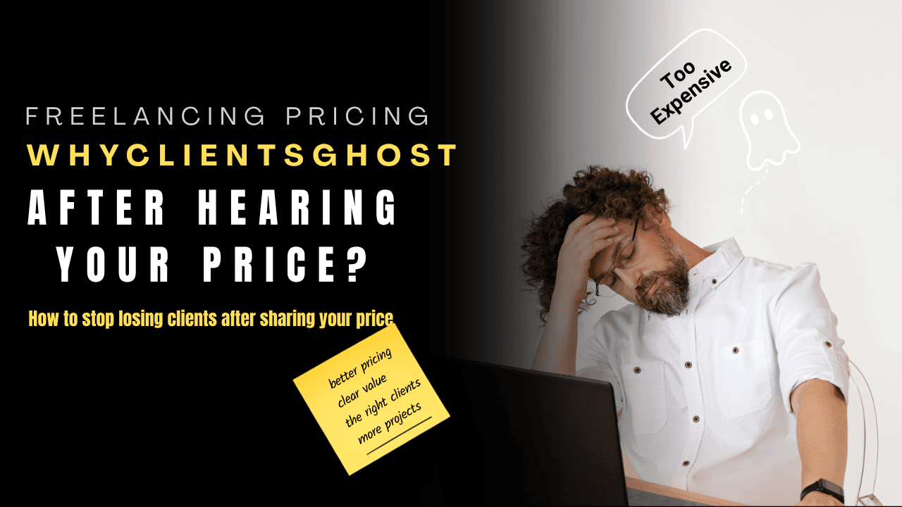 Why Freelance Clients Ghost After Hearing Your Price (And How to Fix It)